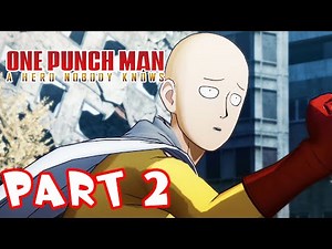 One Punch Man - A Hero Nobody Knows - Part 2 - Saitama is Epic! Gameplay Walkthrough