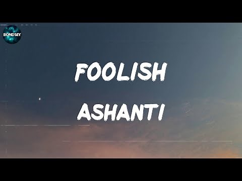 Ashanti - Foolish (lyric video)
