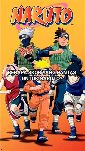 Berapa Skor Yang Pantas Untuk Naruto?#anime #naruto #narutoshippuden #wibubanzai