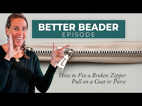 How to Fix A broken Zipper Pull on a Coat or Purse - Better Beader episode 188