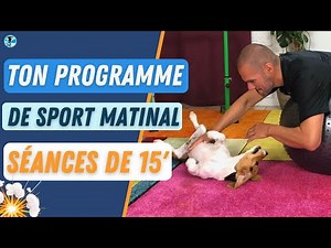 Ton PROGRAMME de sport MATINAL (Séances de 15 minutes)