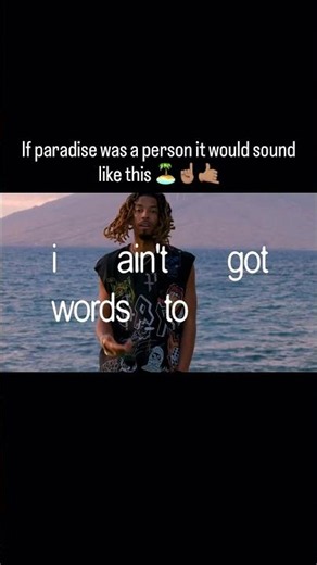 if paradise was a person it would sound like this