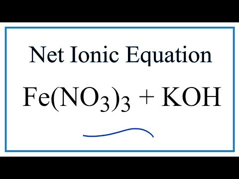 How to Write the Net Ionic Equation for Fe(NO3)3 + KOH = KNO3 + Fe(OH)3