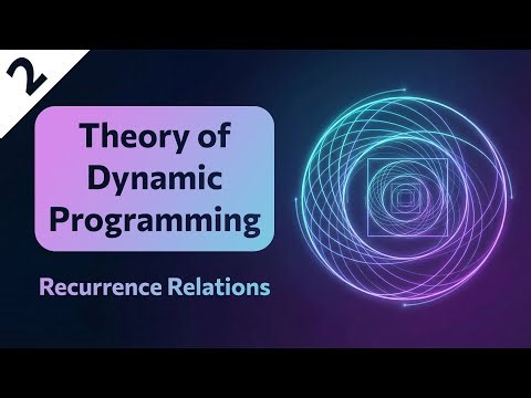 Theory of Dynamic Programming: Recurrence Relations | Part 2