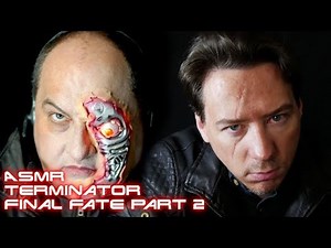 ASMR TERMINATOR FINAL FATE PART 2