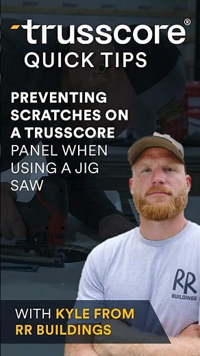 How to Prevent Scratches When Using a Jigsaw on Trusscore | RR Buildings Pro Tip