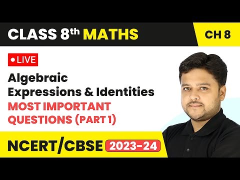 Algebraic Expressions and Identities - Most Important Questions (Part 1) | Class 8 Maths Ch 8 | LIVE