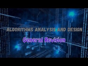 Algorithms Analysis And Design Revision ( General Revision )