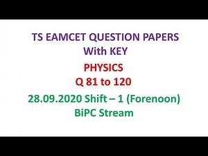 TS EAMCET 2020 Physics (set-01) (Q 81 - 120) question paper - BiPC with key 28.09.2020 shift-01