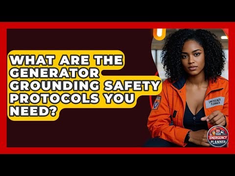 What Are The Generator Grounding Safety Protocols You Need? - Your Emergency Planner