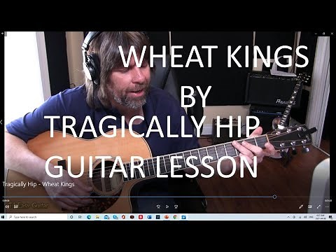 Tragically Hip - Wheat Kings - Guitar Lesson