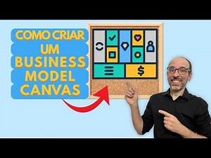 Como Criar um Business Model Canvas Passo a Passo