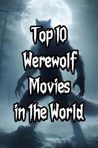 Top 10 Werewolf Movies to Watch Today