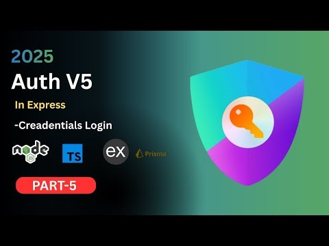 Part -5 : Implement Auth.js v5 in Express 🔐 | Credentials Auth Explained