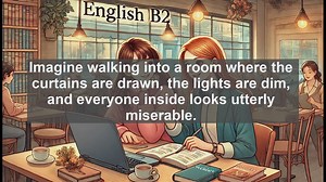 1500 Must Know CEFR B2 Vocabulary - Understanding ’Depressing’: More Than Just Sadness