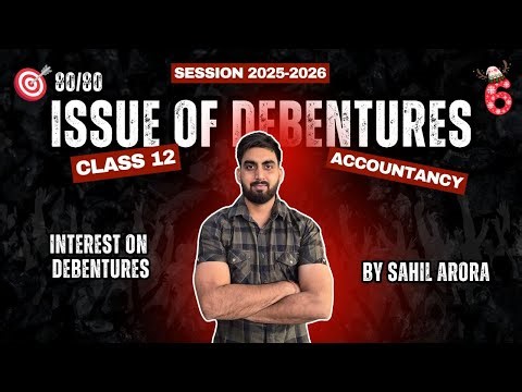 Issue of Debentures | Interest on Debentures | Class 12 Accountancy | Part 6