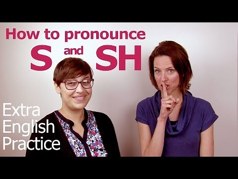 How to pronounce S and SH
