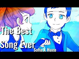 The Best Song Ever :Sofia x Hugo
