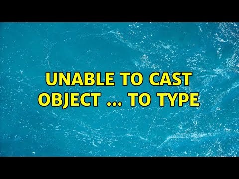 Unable to cast object ... to type