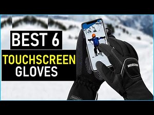 Top the 6 Best Touchscreen Gloves in 2025