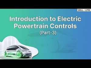 Introduction to Electric Powertrain controls (Part-3) | Skill-Lync