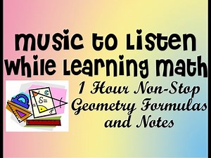Music to Listen While Learning Math - 1 Hour Non-Stop Geometry Formulas and Notes