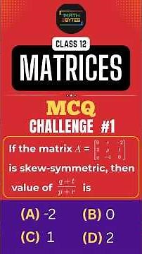 Matrices | MCQ Challenge 1 | Top Exam Problems | Class 12 Maths