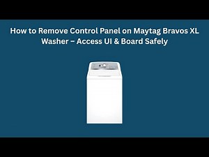 How to Remove Control Panel on Maytag Bravos XL Washer – Access UI & Board Safely