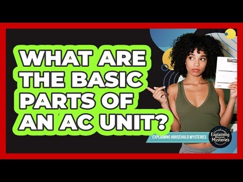 What Are The Basic Parts Of An AC Unit?