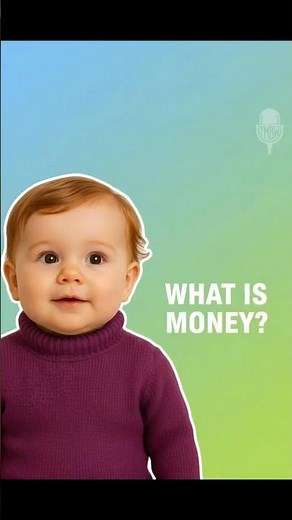 Money Explained So Simply, a Baby Can Do It
