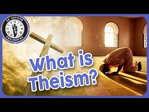 ‪@60SPH‬ What is Theism?|You should know this about theism