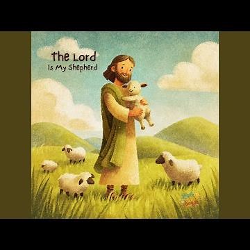 The Lord Is My Shepherd Children's Song