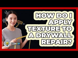 How Do I Apply Texture To A Drywall Repair?