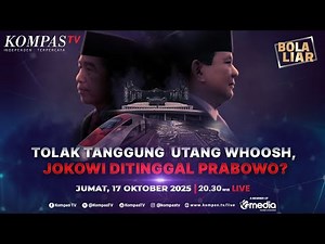 LIVE - Tolak Tanggung Utang Whoosh, Jokowi Ditinggal Prabowo? | BOLA LIAR