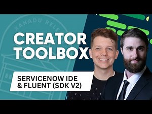 ServiceNow IDE and Fluent (sdk v2) w/Patrick Wilson and Jay Couture - Creator Toolbox
