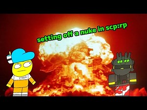 setting off a nuke in SCP: Roleplay