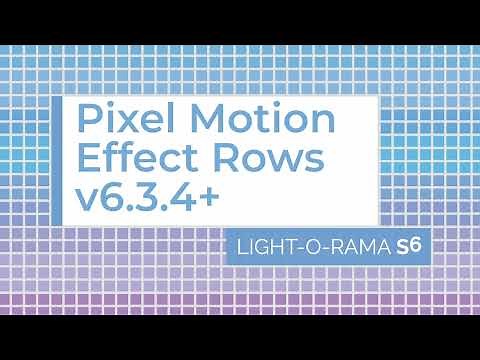 Light-O-Rama S6 Sequencer: Pixel Motion Effect Rows v6.3.4+ - Luminous Harmony "How To"