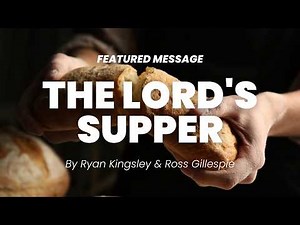 The Lord's Supper | CHC Communities | Ryan & Ross