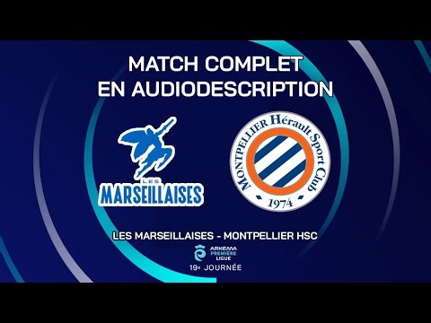 Les Marseillaises - Montpellier HSC | Audiodescription | Première Ligue - J19 | 2025/26