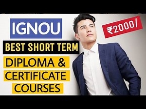 IGNOU Diploma and Certificate Courses | Best Short Term Courses After 10th & 12th | IGNOU Admission