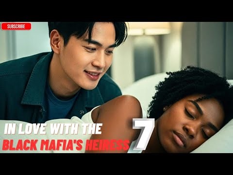 The Black MAFIA HEIRESS reunites with her parents Unaware of the KOREAN CRIME boss Next Move... EP-7