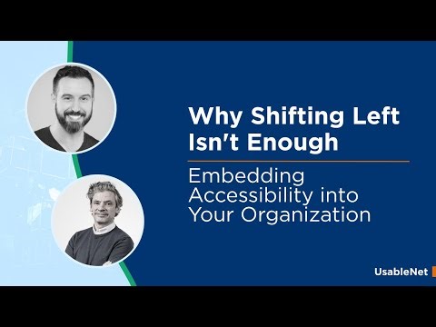 Why Shifting Left Isn't Enough - Embedding Accessibility into Your Organization