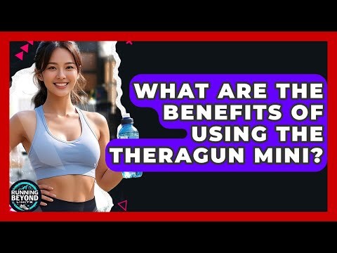 What Are The Benefits Of Using The Theragun Mini? - Running Beyond Limits