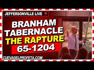 65-1204 The Rapture ★ Branham Tabernacle Live Joseph Branham