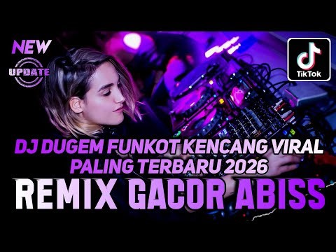 DJ DUGEM FUNKOT VIRAL PALING TERBARU 2026 ‼️ Dj Remix Full Bass Nendang ❗ DUGEM NONSTOP GACOR ABIS