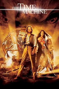 Stream The Time Machine (2002): Find it on Netflix, Prime Video, Hulu & more
