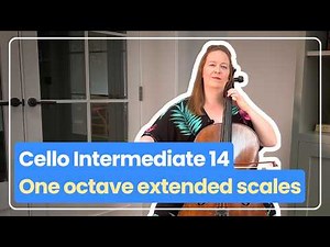 Cello Intermediate 14: One Octave Scales with Extensions | Ailbhe McDonagh