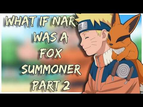 What If Natuto was a Fox Summoner | Part 2 | Finale