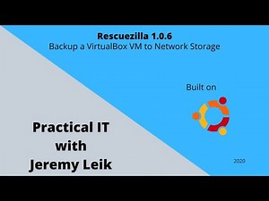 Rescuezilla Part 2 - Backup a VirtualBox VM (2020) | Practical IT with Jeremy Leik