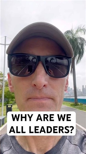 Why Are We All Leaders? #leadership